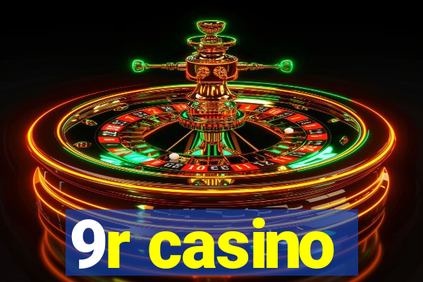 9r casino